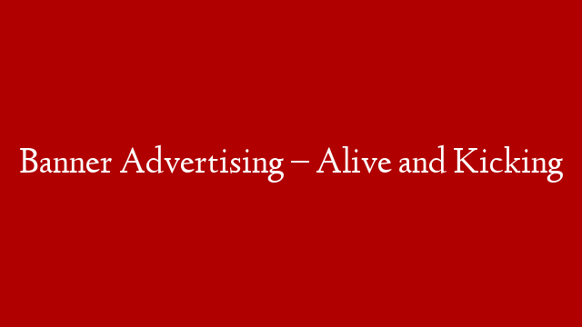 Banner Advertising – Alive and Kicking post thumbnail image