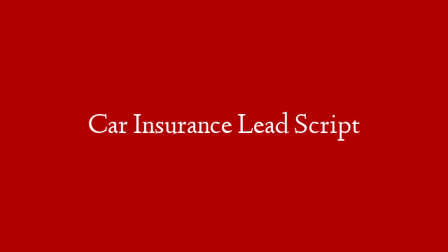 Car Insurance Lead Script