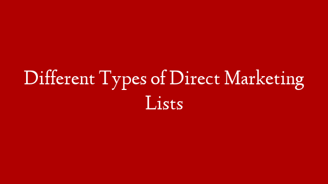 Different Types of Direct Marketing Lists