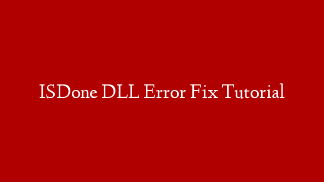 ISDone DLL Error Fix Tutorial