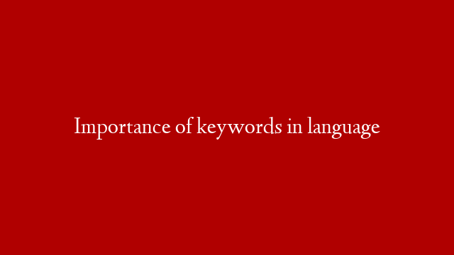 Importance of keywords in language