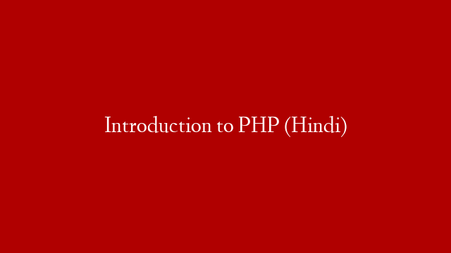 Introduction to PHP (Hindi)