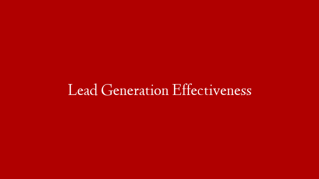 Lead Generation Effectiveness post thumbnail image