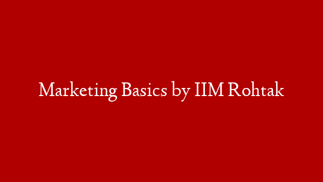 Marketing Basics by IIM Rohtak post thumbnail image