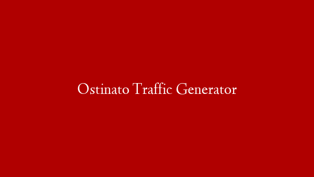 Ostinato Traffic Generator
