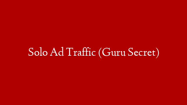 Solo Ad Traffic (Guru Secret)