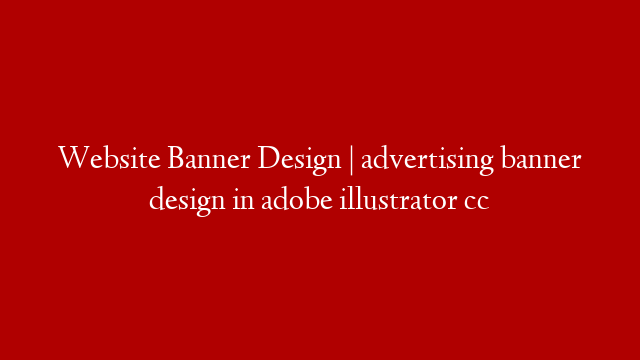 Website Banner Design | advertising banner design in adobe illustrator cc
