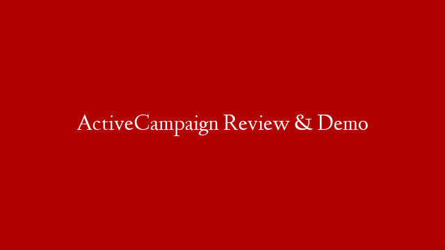 ActiveCampaign Review & Demo