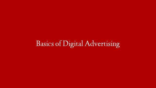Basics of Digital Advertising