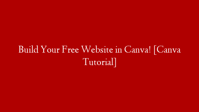 Build Your Free Website in Canva! [Canva Tutorial]