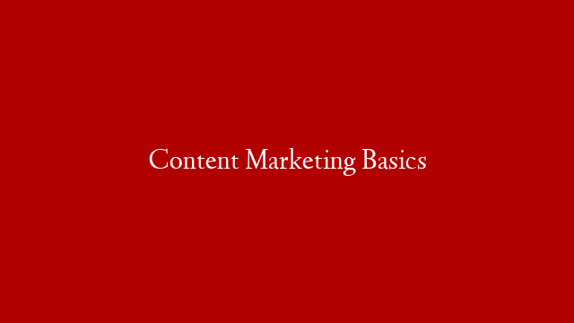 Content Marketing Basics post thumbnail image