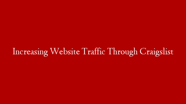 Increasing Website Traffic Through Craigslist