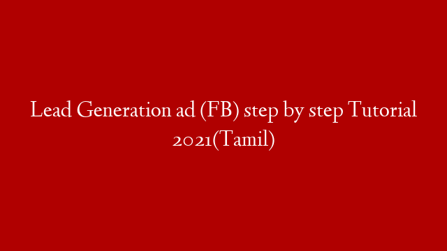 Lead Generation ad (FB) step by step Tutorial 2021(Tamil)