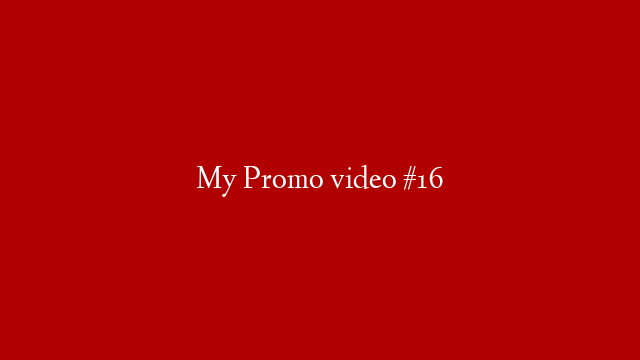 My Promo video #16 post thumbnail image