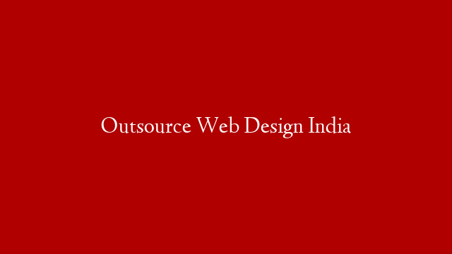 Outsource Web Design India