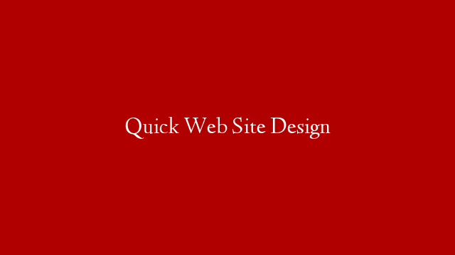 Quick Web Site Design