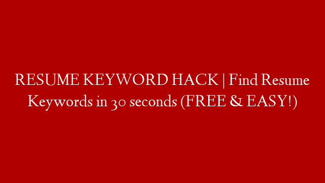 RESUME KEYWORD HACK | Find Resume Keywords in 30 seconds (FREE & EASY!)