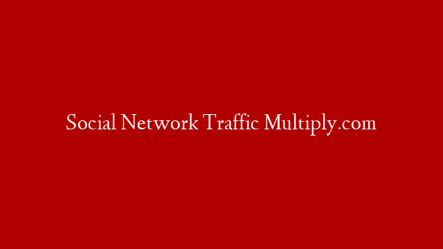 Social Network Traffic Multiply.com