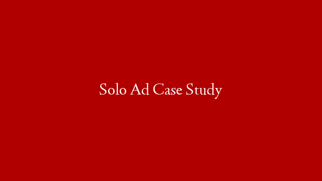 Solo Ad Case Study