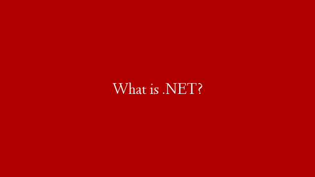 What is .NET? post thumbnail image