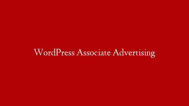 WordPress Associate Advertising