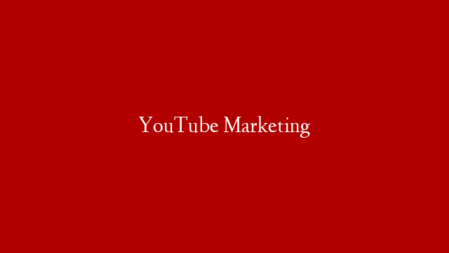 YouTube Marketing post thumbnail image
