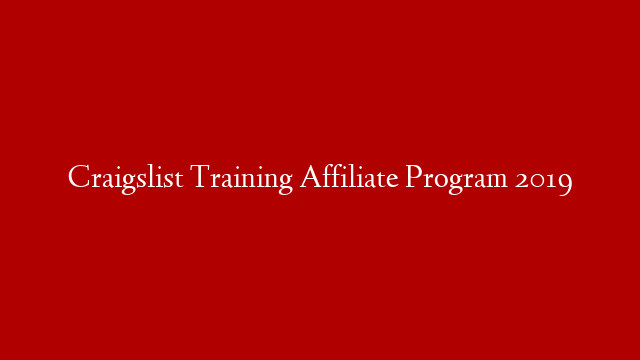 Craigslist Training Affiliate Program 2019