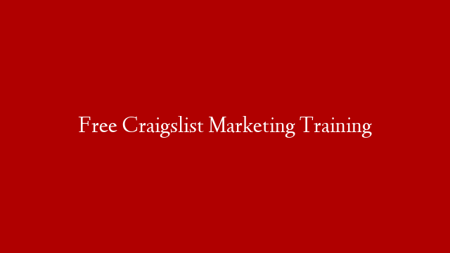 Free Craigslist Marketing Training