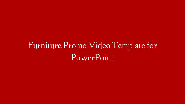 Furniture Promo Video Template for PowerPoint post thumbnail image