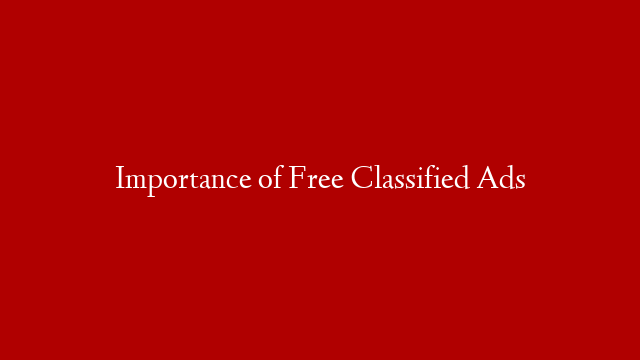 Importance of Free Classified Ads
