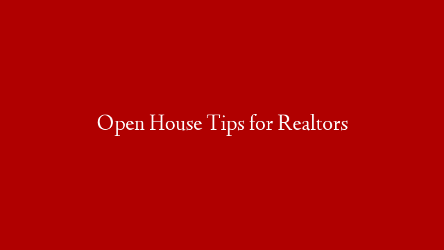 Open House Tips for Realtors post thumbnail image