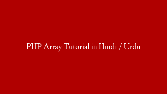 PHP Array Tutorial in Hindi / Urdu post thumbnail image
