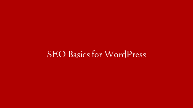 SEO Basics for WordPress