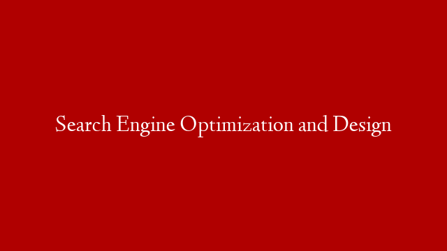 Search Engine Optimization and Design
