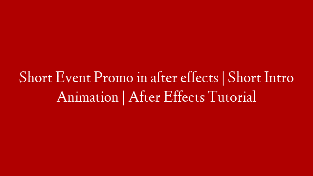 Short Event Promo in after effects | Short Intro Animation | After Effects Tutorial