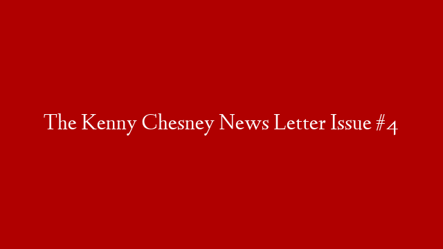 The Kenny Chesney News Letter Issue #4
