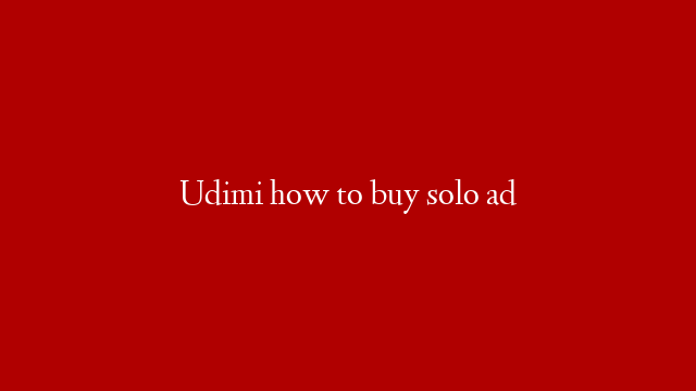Udimi how to buy solo ad