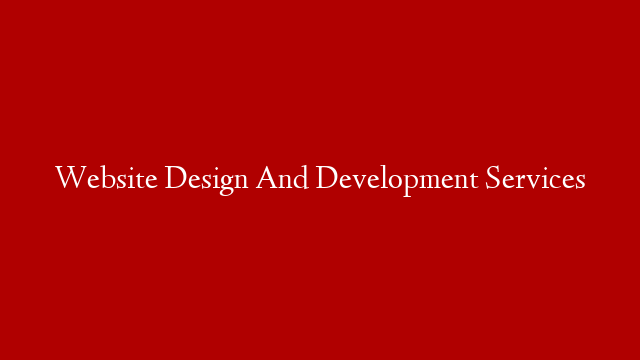 Website Design And Development Services post thumbnail image