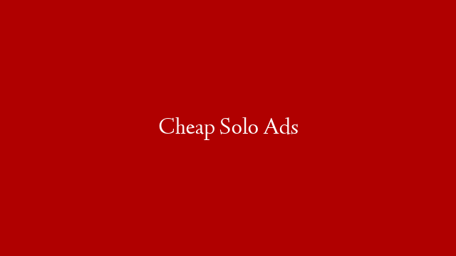Cheap Solo Ads