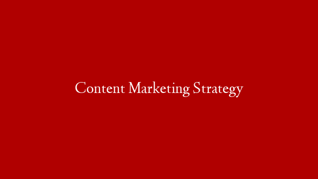Content Marketing Strategy post thumbnail image