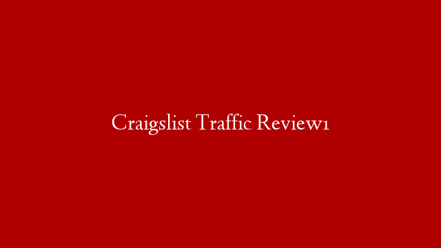 Craigslist Traffic  Review1