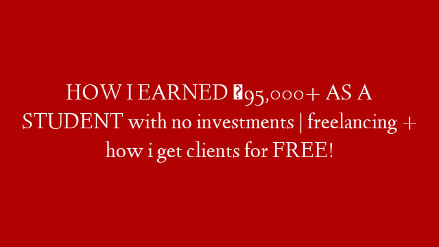 HOW I EARNED ₱95,000+ AS A STUDENT with no investments | freelancing + how i get clients for FREE!