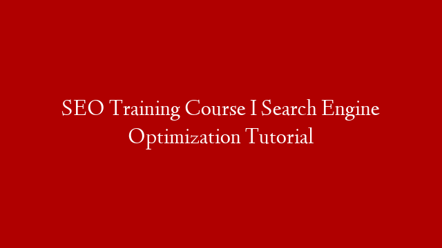 SEO Training Course  I  Search Engine Optimization Tutorial post thumbnail image