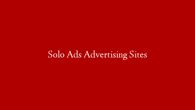 Solo Ads Advertising Sites