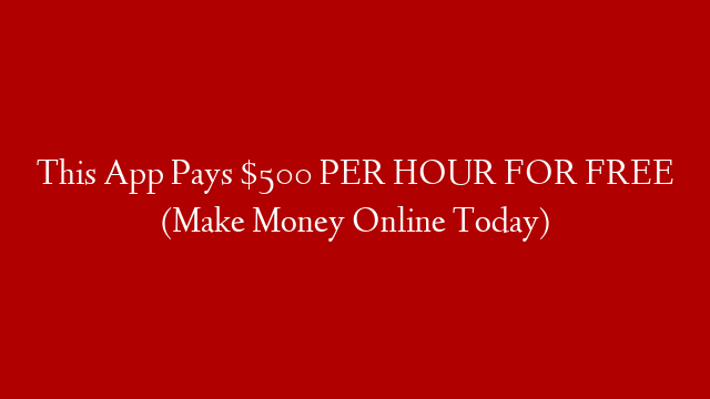 This App Pays $500 PER HOUR FOR FREE (Make Money Online Today) post thumbnail image