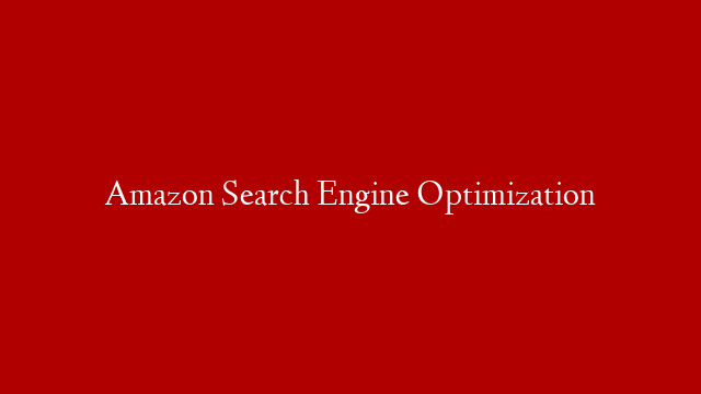 Amazon Search Engine Optimization post thumbnail image
