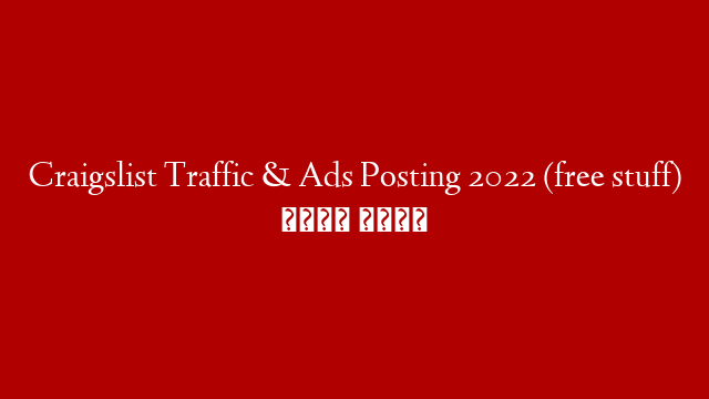 Craigslist Traffic & Ads Posting 2022 (free stuff) 🆓 👍