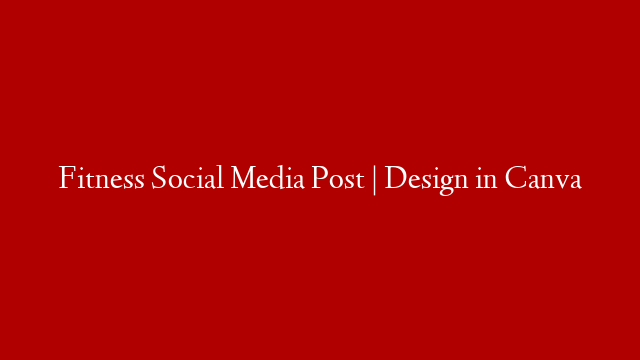 Fitness Social Media Post | Design in Canva