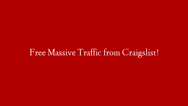 Free Massive Traffic from Craigslist! post thumbnail image