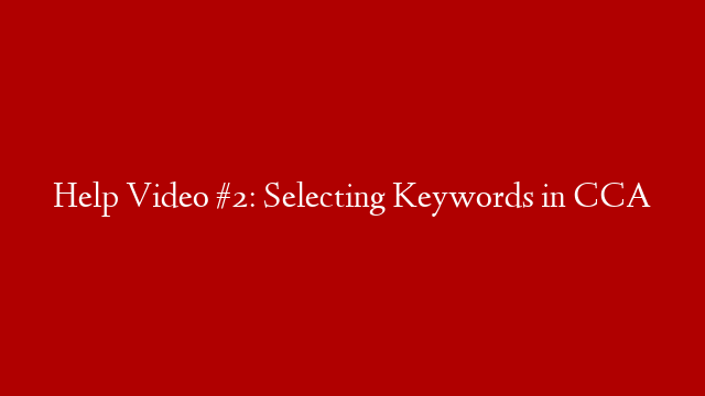 Help Video #2: Selecting Keywords in CCA